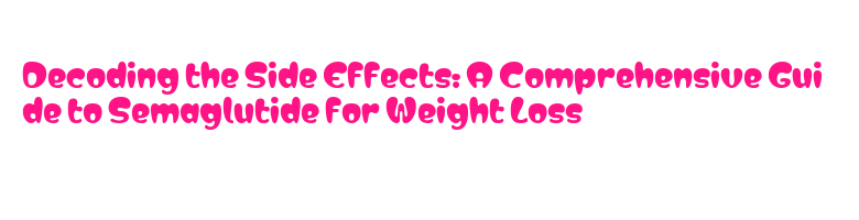 dangers of semaglutide for weight loss Top 5 Common Side Effects and How to Minimize Them Semaglutide Side Effects: What Patients