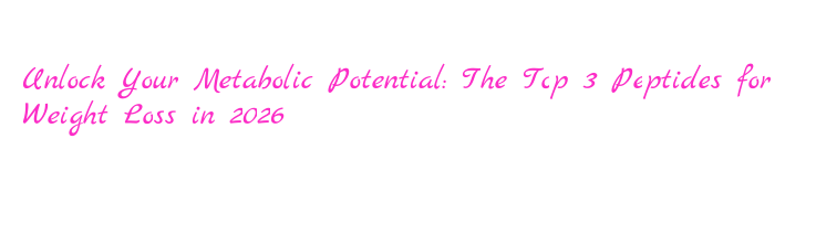 Unlock Your Metabolic Potential: The Top 3 Peptides for Weight Loss in 2026 Government Polytechnic Mumbai Unlock Your Metabolic Potential: The Top 3 Peptides for Weight Loss in 2026 Government Polytechnic Mumbai